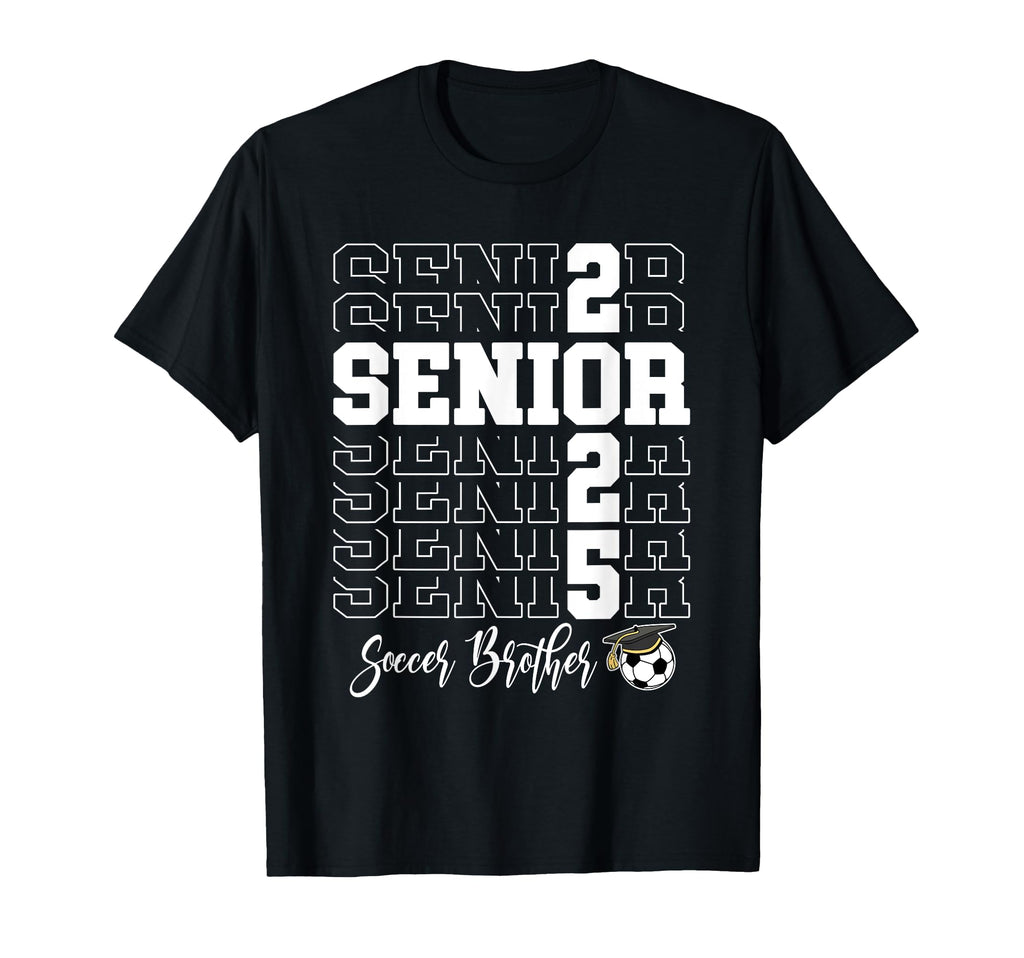 Senior Soccer Brother Gift Class T-Shirt - Fun Novelty Design Men Women - T-Shirt, Sweatshirt, Hoodie