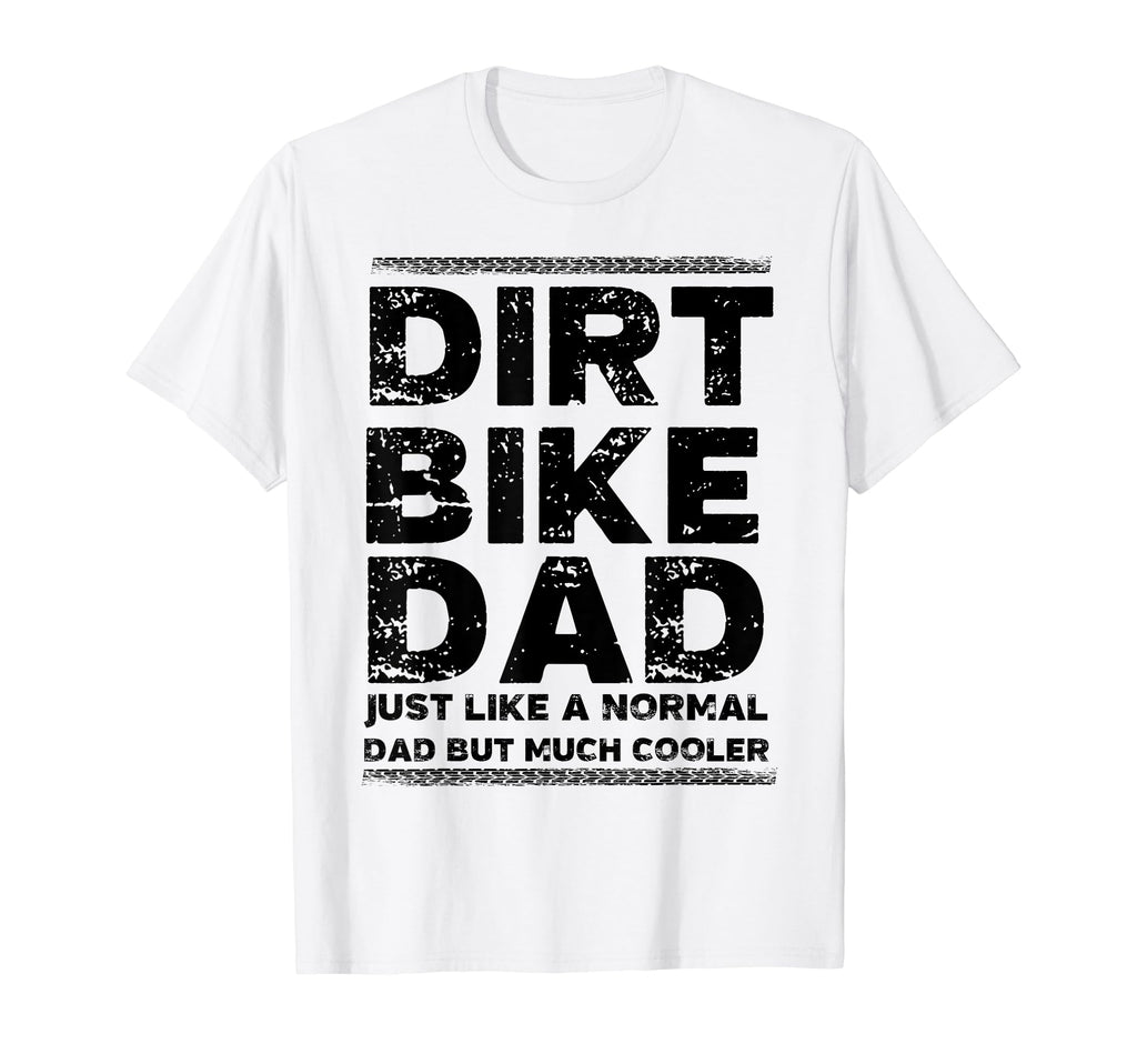 Dirt Bike Dad Bike Motocross Enduro T-Shirt - Novelty Apparel for Adults - T-Shirt, Sweatshirt, Hoodie