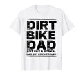 Dirt Bike Dad Bike Motocross Enduro T-Shirt - Novelty Apparel for Adults - T-Shirt, Sweatshirt, Hoodie