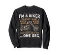 Im Biker I Do What I Want Fun Sweatshirt - Fun Novelty Design for Adults - T-Shirt, Sweatshirt, Hoodie