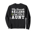 My Favorite Ballers Call Me Aunt Soccer Sweatshirt - Unique Graphic Unisex - T-Shirt, Sweatshirt, Hoodie