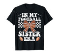 My Football Sister Era American T-Shirt - Unique Graphic for Adults - T-Shirt, Sweatshirt, Hoodie