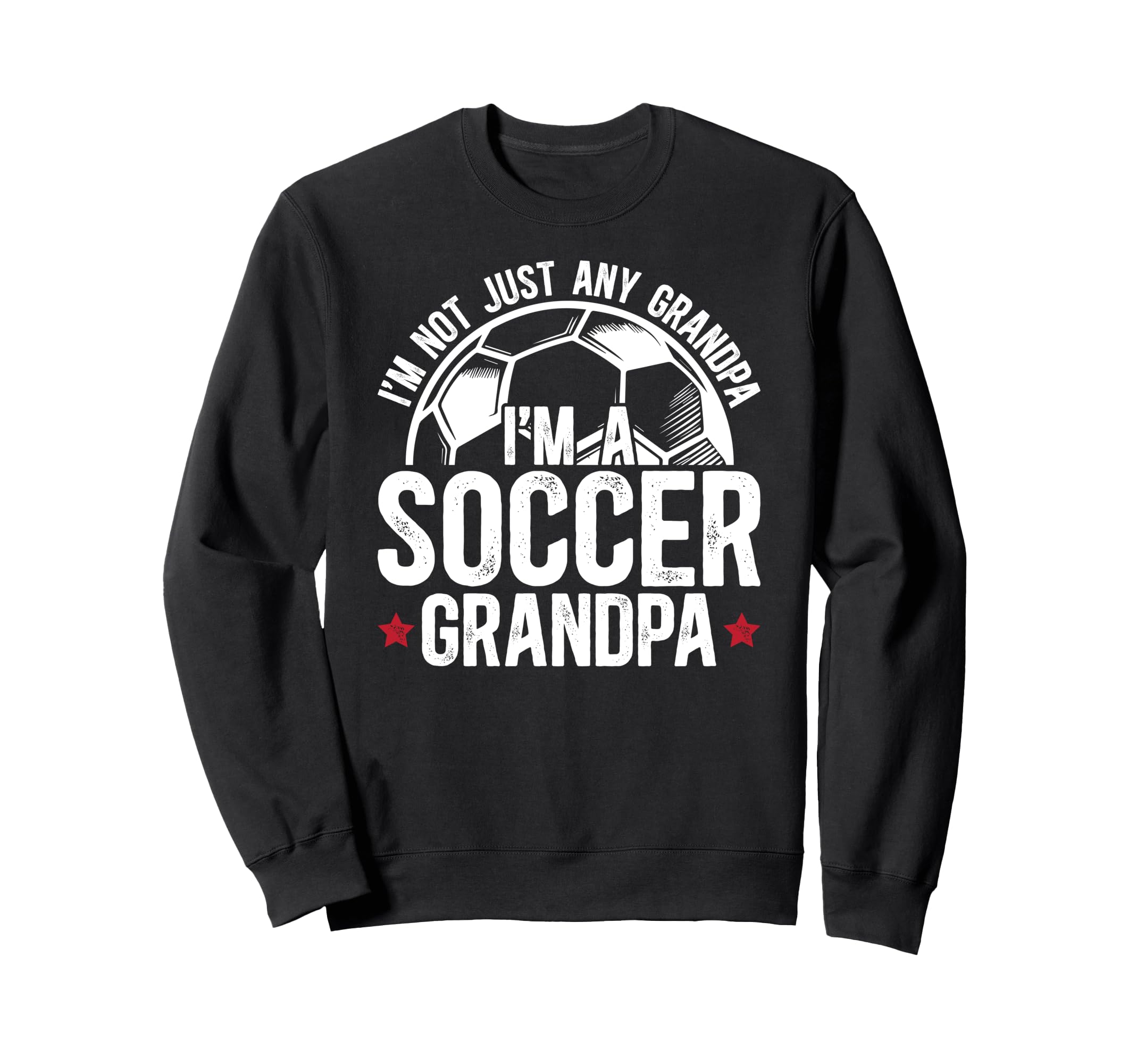 Im Soccer Grandpa Soccer Player Sweatshirt - Graphic Print for Adults - T-Shirt, Sweatshirt, Hoodie