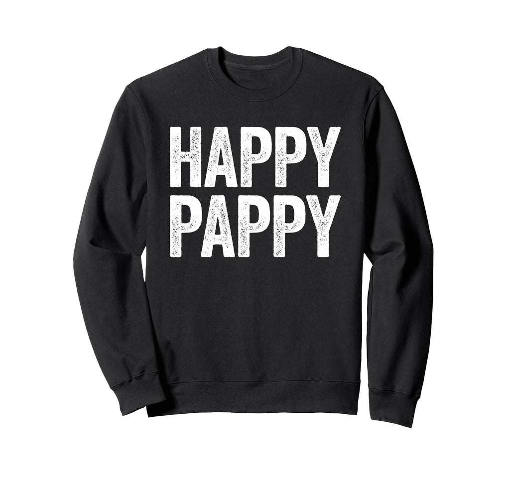 Happy Pappy Grandpa Fathers Day Pappy Sweatshirt - Streetwear Style Unisex - T-Shirt, Sweatshirt, Hoodie