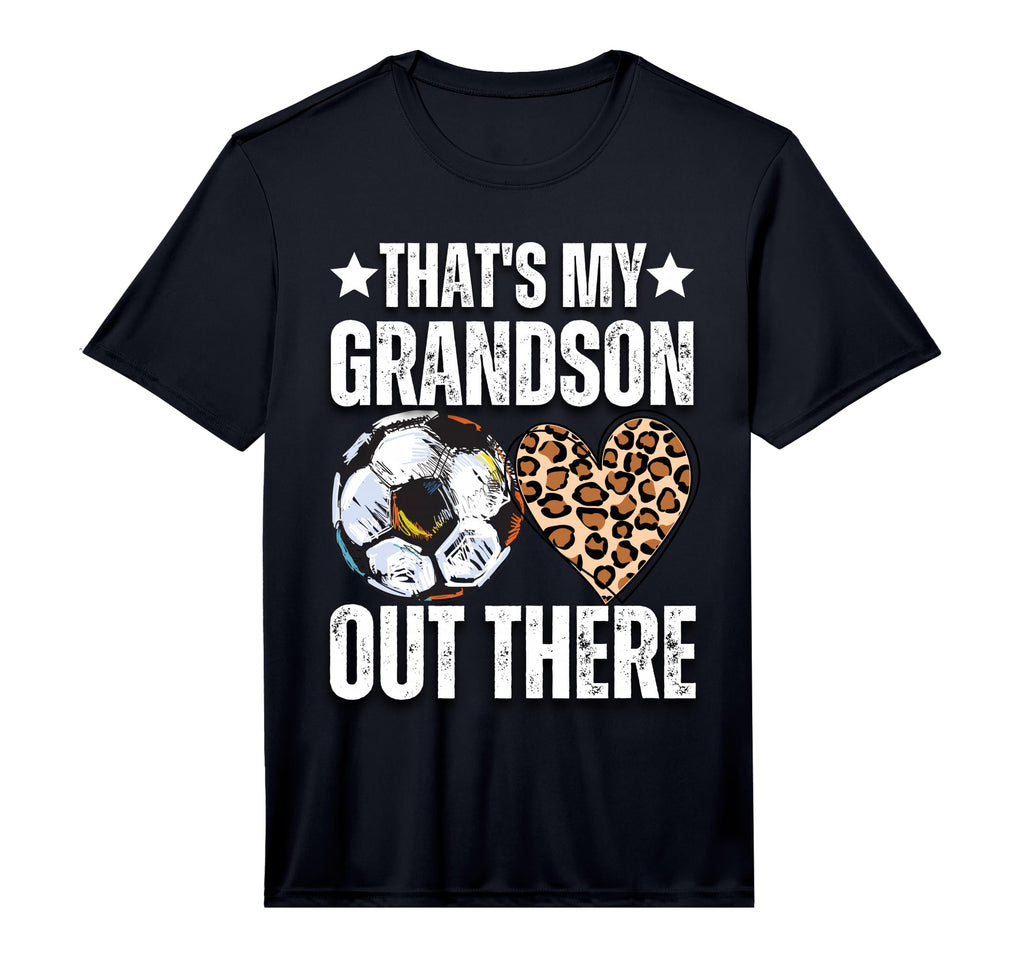 Thats My Grandson Out There Soccer T-Shirt - Graphic Print for Adults - T-Shirt, Sweatshirt, Hoodie