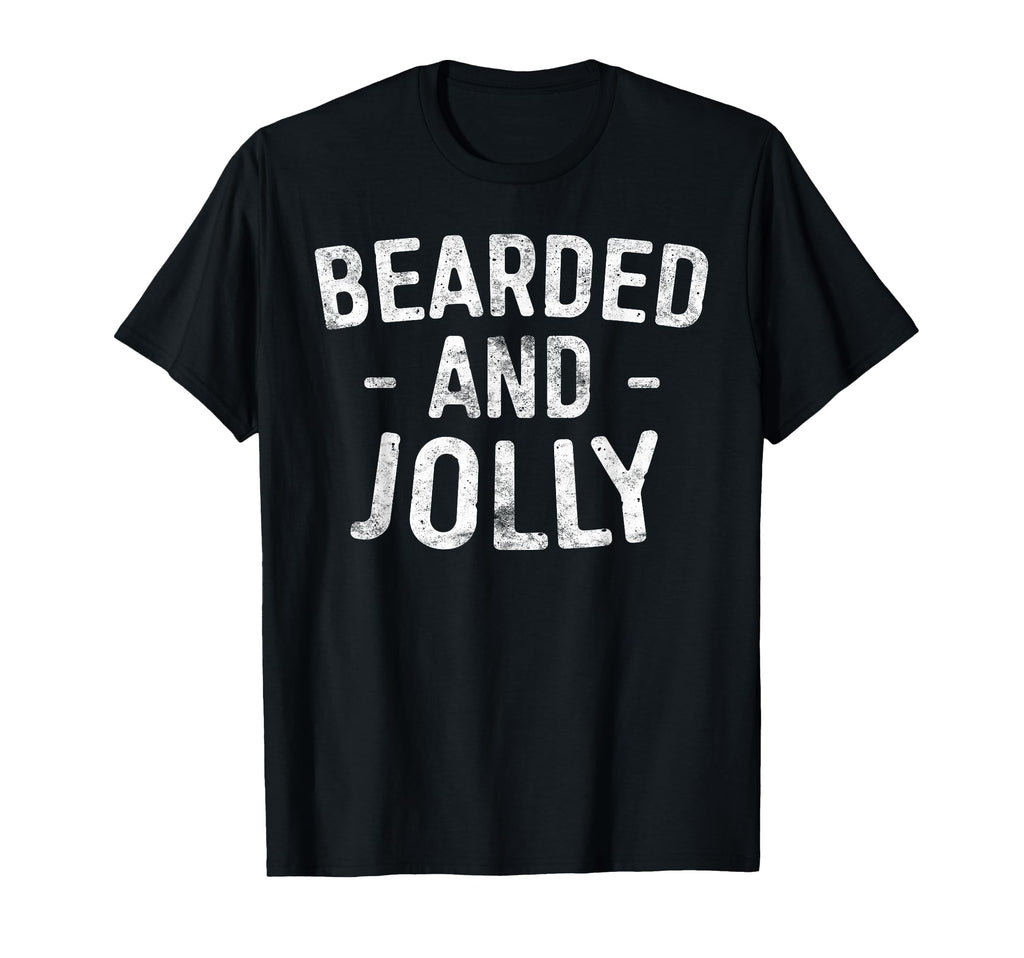 Bearded And Jolly Funny Bearded T-Shirt - Casual Everyday Wear Men Women - T-Shirt, Sweatshirt, Hoodie