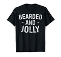 Bearded And Jolly Funny Bearded T-Shirt - Casual Everyday Wear Men Women - T-Shirt, Sweatshirt, Hoodie