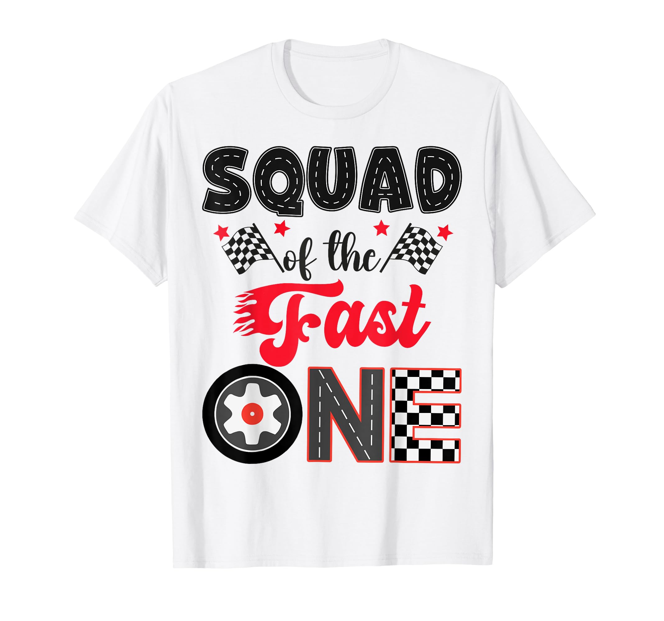 Squad Fast One Car Racing Dad 1St T-Shirt - Trendy Graphic for Adults - T-Shirt, Sweatshirt, Hoodie