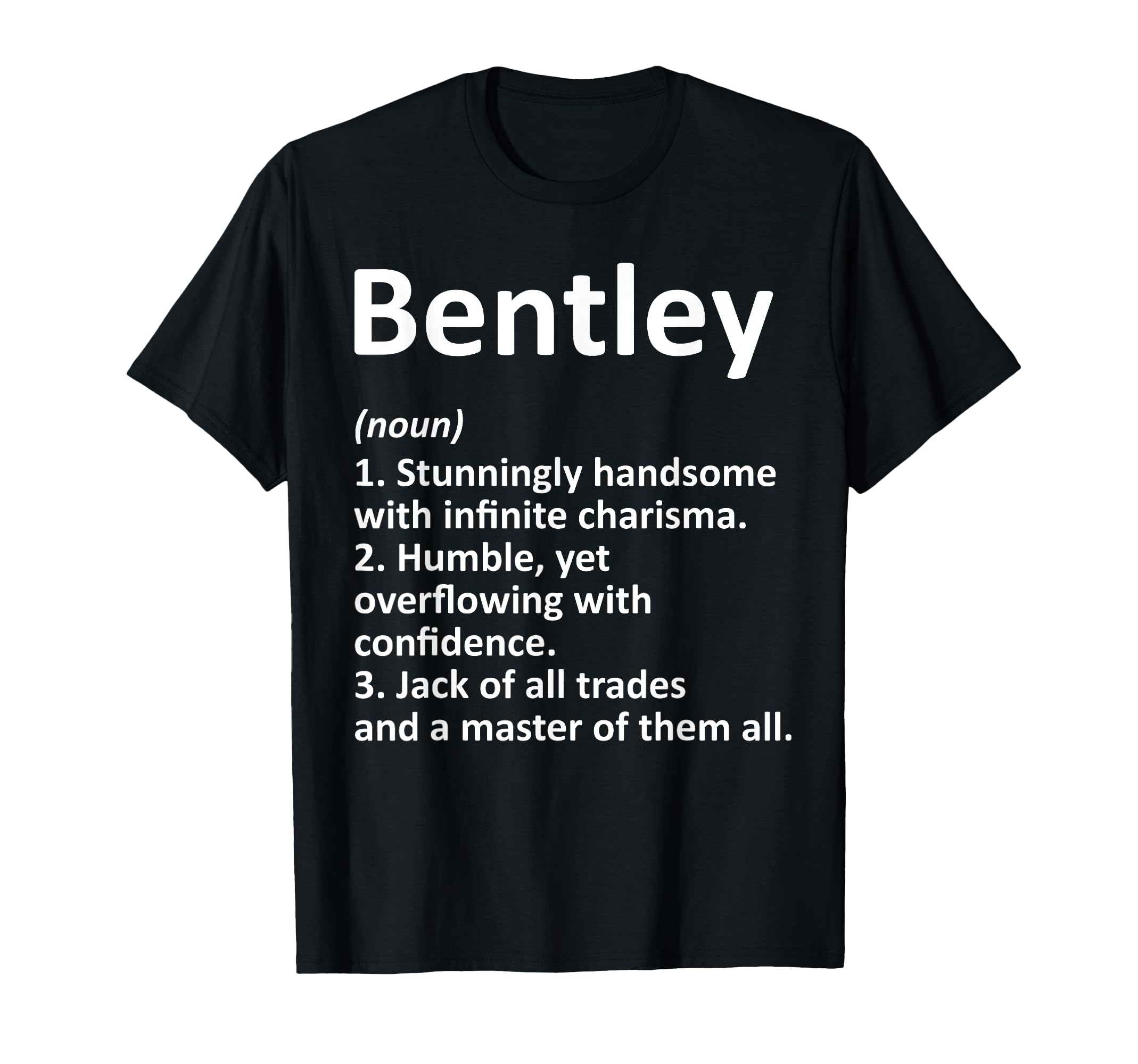 Bentley Definition Personalized Name T-Shirt - Novelty Apparel for Adults - T-Shirt, Sweatshirt, Hoodie