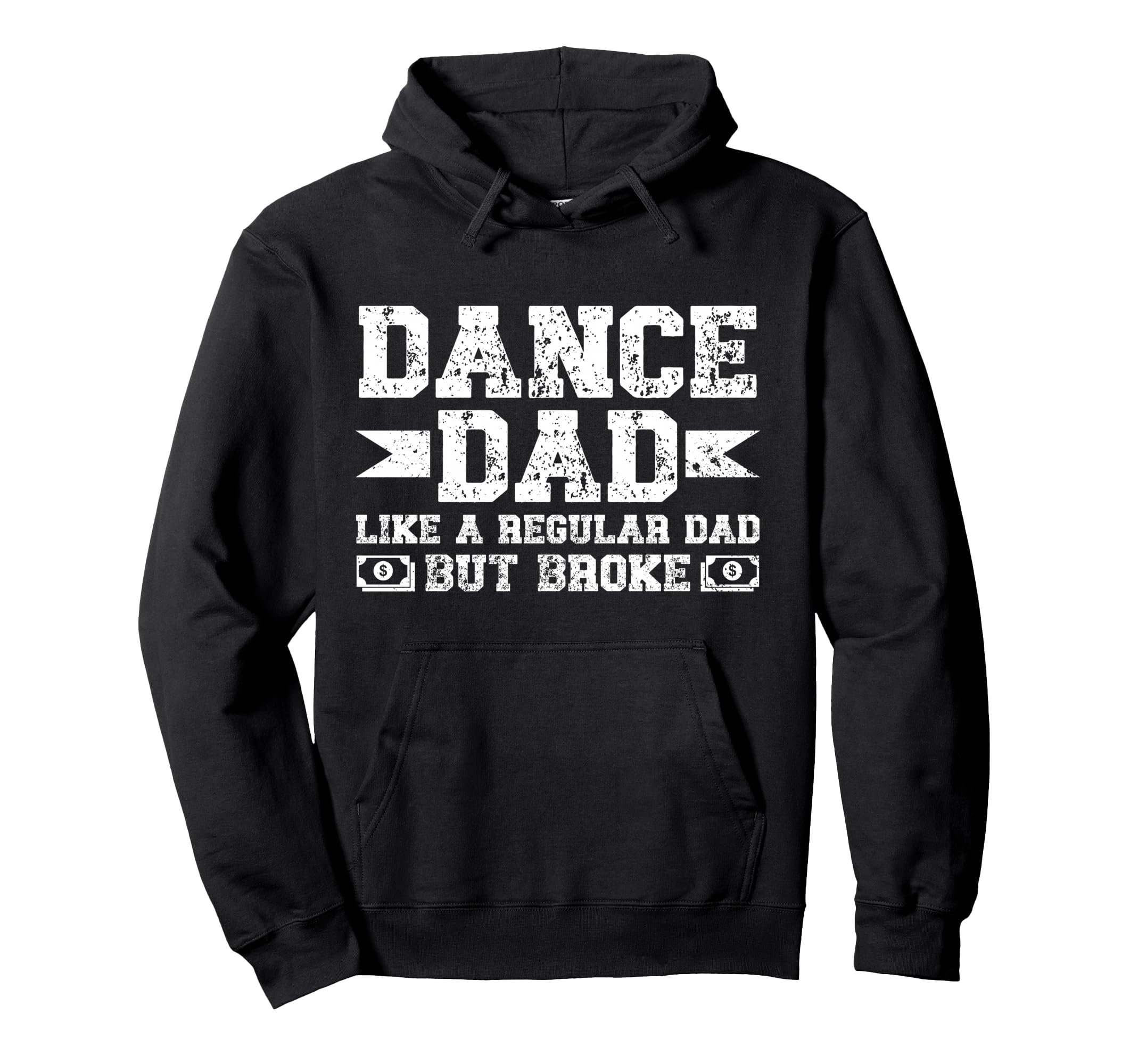 Dance Dad Broke Dancing Dad Dancer Dad Hoodie - Novelty Apparel for Adults - T-Shirt, Sweatshirt, Hoodie