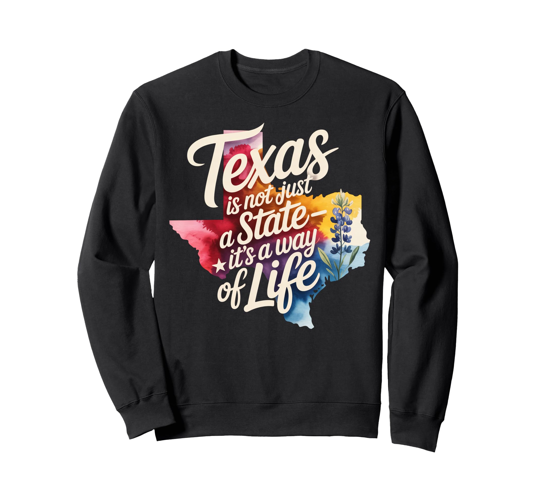 Texas Pride Gift Texas Is Not Just Sweatshirt - Custom Art Print Men Women - T-Shirt, Sweatshirt, Hoodie