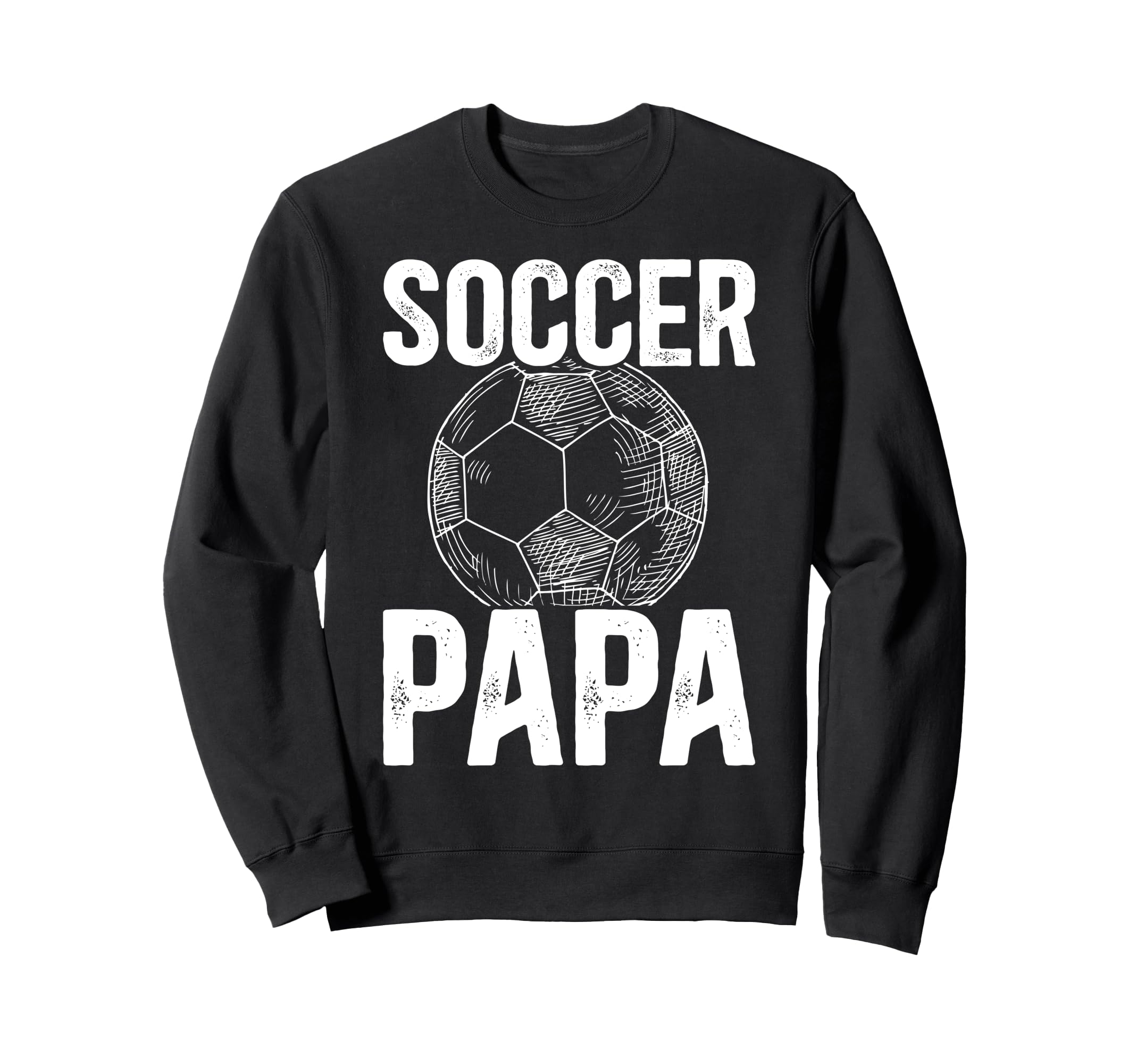Soccer Papa Grandpa Papa Sweatshirt - Casual Everyday Wear Men Women - T-Shirt, Sweatshirt, Hoodie
