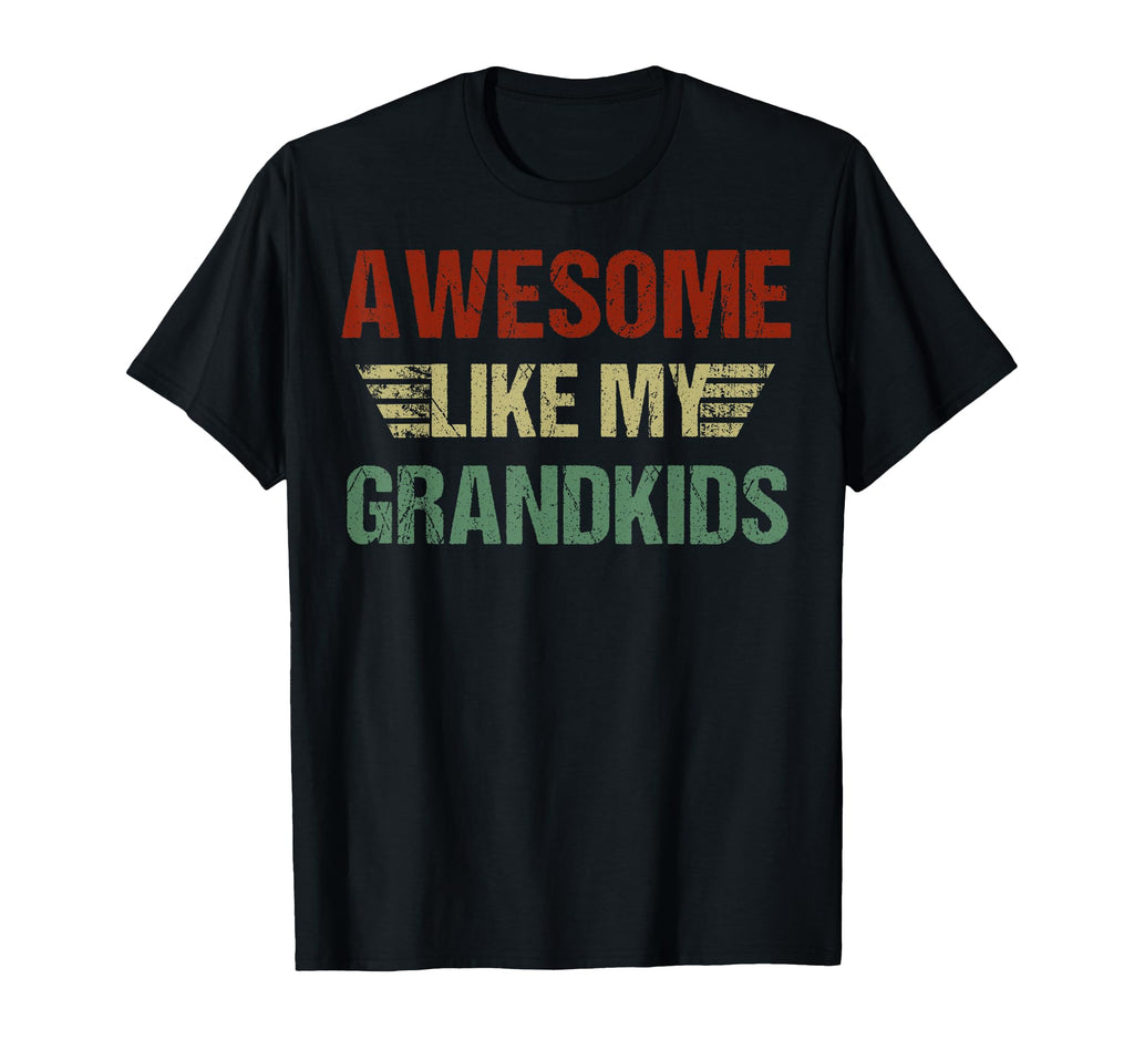 Awesome Like My Grandkids Funny T-Shirt - Casual Everyday Wear for Adults - T-Shirt, Sweatshirt, Hoodie