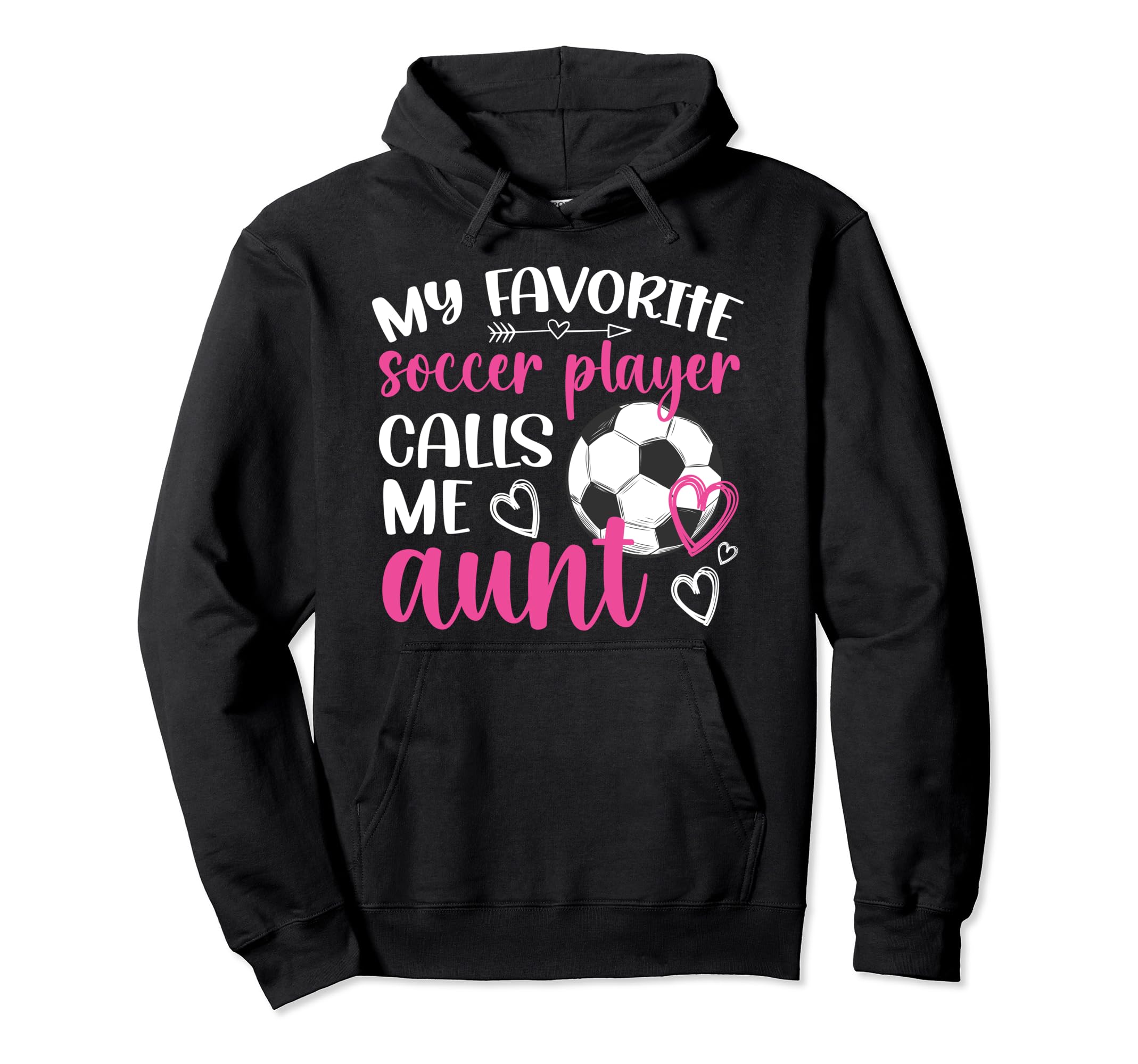 My Favorite Soccer Player Aunt Hoodie - Casual Everyday Wear for Adults - T-Shirt, Sweatshirt, Hoodie