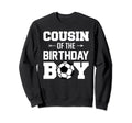 Cousin Birthday Funny Soccer Family Sweatshirt - Trendy Graphic for Adults - T-Shirt, Sweatshirt, Hoodie
