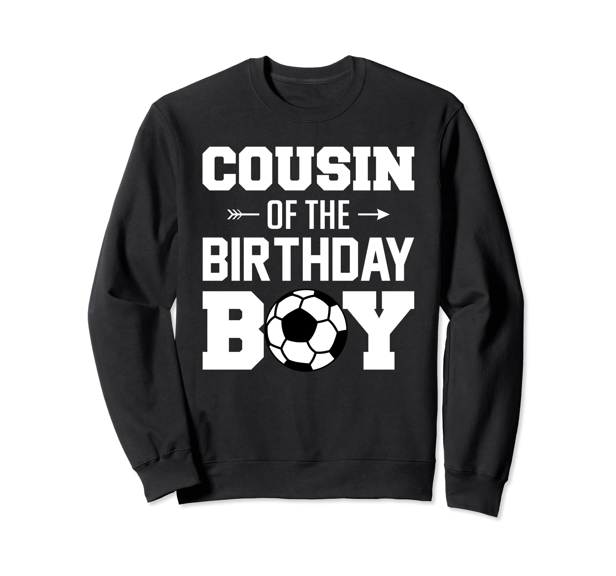 Cousin Birthday Funny Soccer Family Sweatshirt - Trendy Graphic for Adults - T-Shirt, Sweatshirt, Hoodie