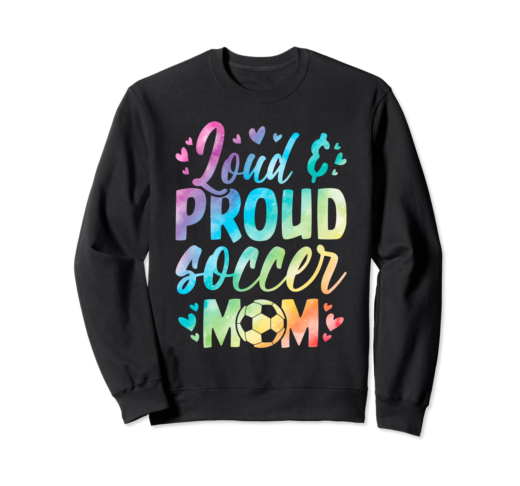 Loud And Proud Soccer Mom Birthday Sweatshirt - Unique Graphic for Adults - T-Shirt, Sweatshirt, Hoodie