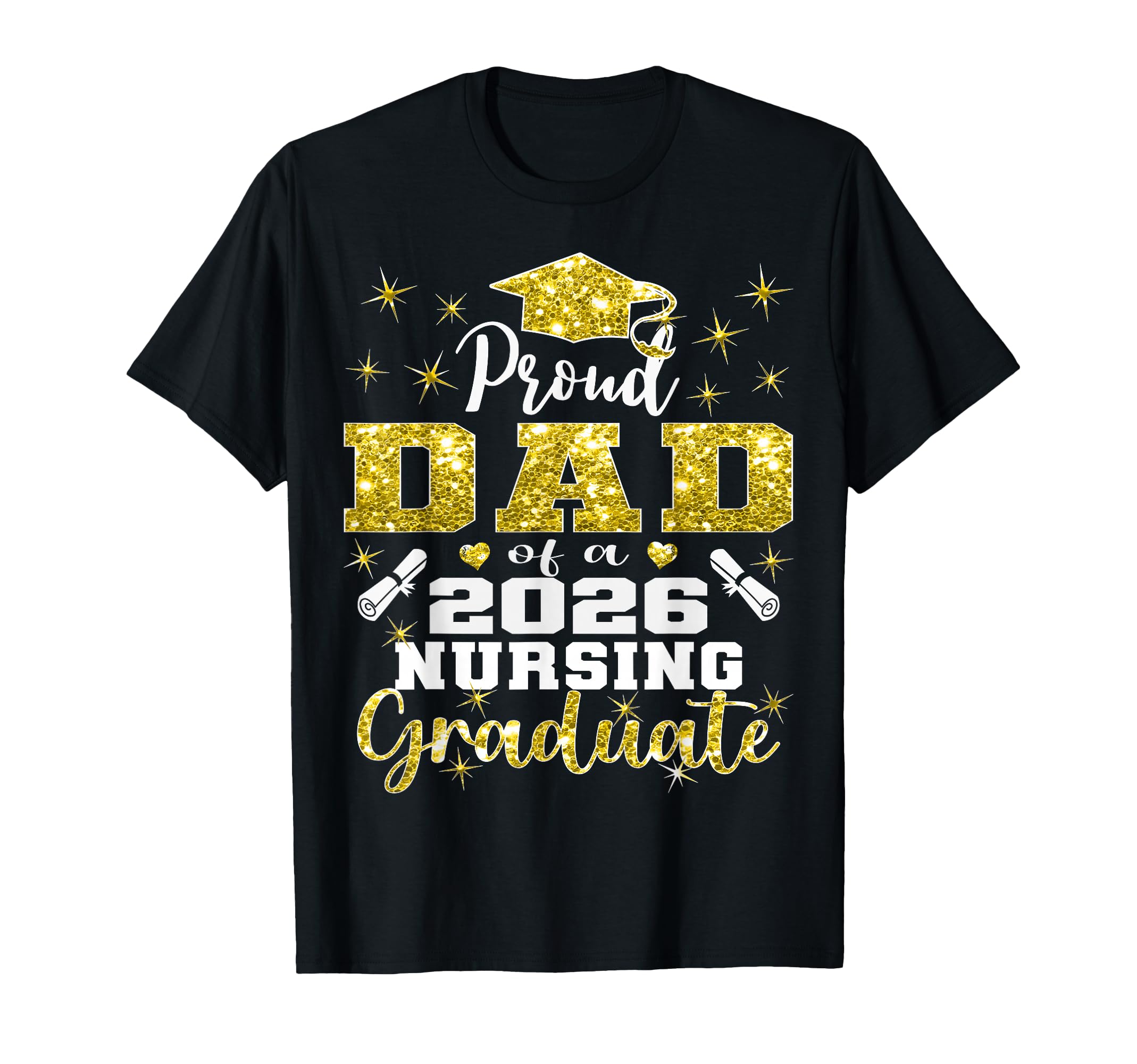 Proud Dad Class 2026 Nursing Graduate T-Shirt - Streetwear Style Unisex - T-Shirt, Sweatshirt, Hoodie