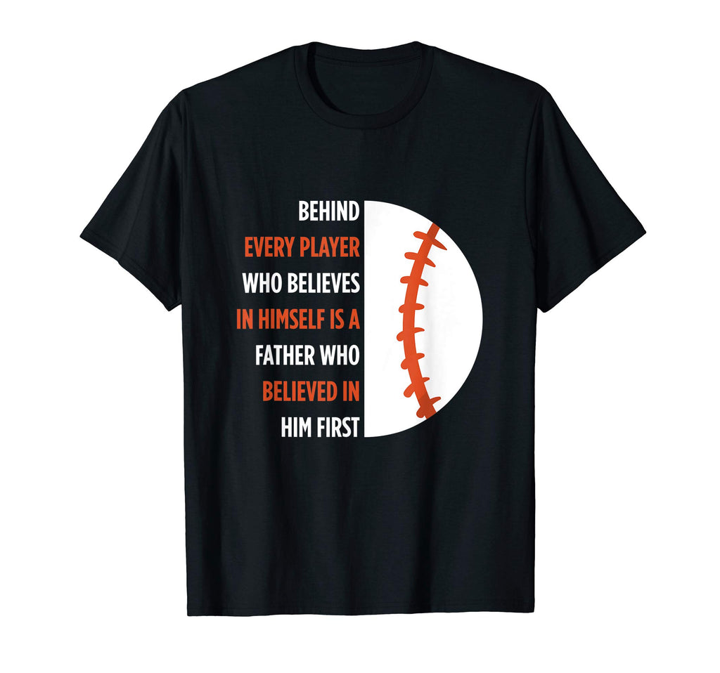 Behind Every Player Is Father Baseball T-Shirt - Novelty Apparel Men Women - T-Shirt, Sweatshirt, Hoodie