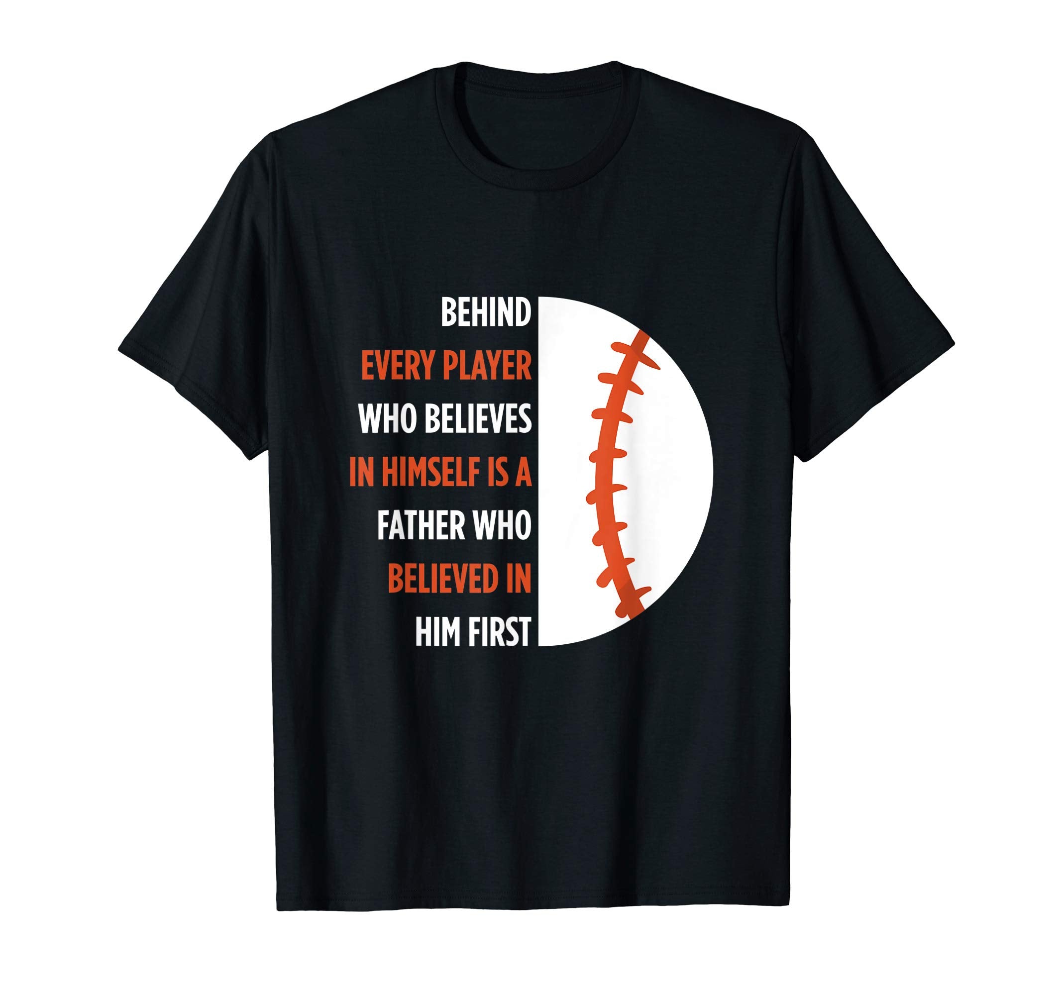 Behind Every Player Is Father Baseball T-Shirt - Novelty Apparel Men Women - T-Shirt, Sweatshirt, Hoodie