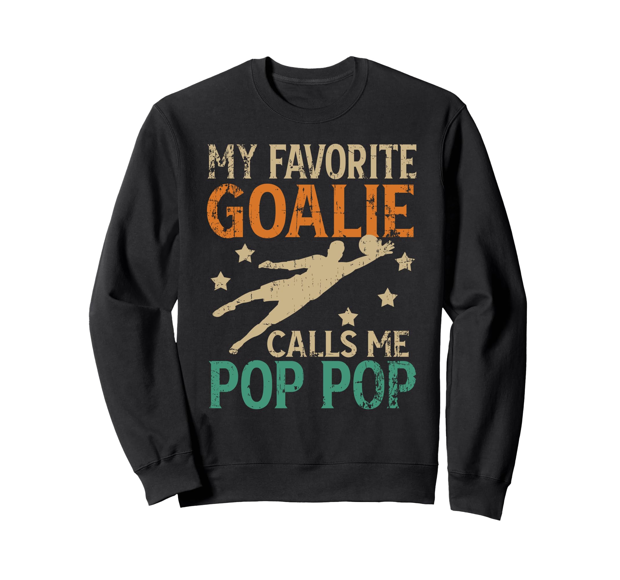 My Favorite Soccer Goalie Pop Pop Sweatshirt - Unique Graphic Unisex - T-Shirt, Sweatshirt, Hoodie
