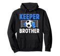 Soccer Keeper Brother Soccer Hoodie - Casual Everyday Wear Men Women - T-Shirt, Sweatshirt, Hoodie