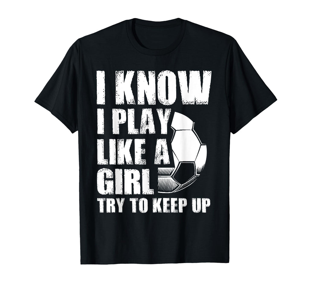 I Know I Play Like Try To Keep Up T-Shirt - Minimalist Print Men Women - T-Shirt, Sweatshirt, Hoodie