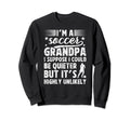 Im Soccer Grandpa Soccer Player Sweatshirt - Trendy Graphic Men Women - T-Shirt, Sweatshirt, Hoodie