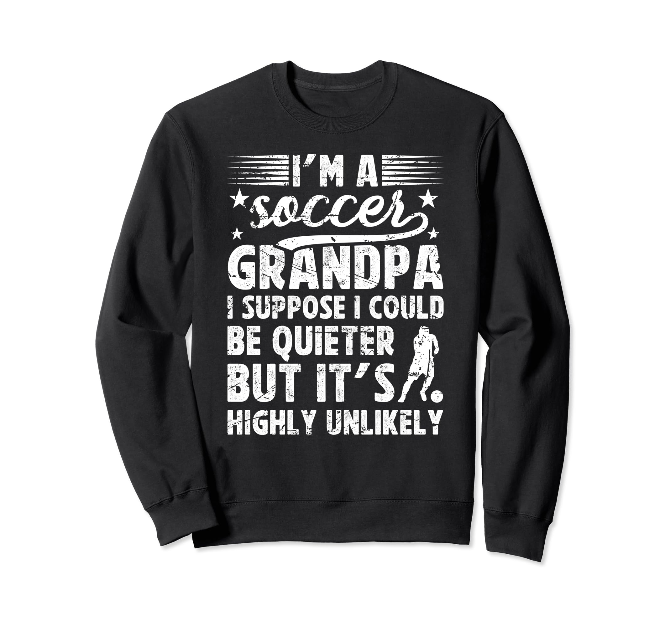 Im Soccer Grandpa Soccer Player Sweatshirt - Trendy Graphic Men Women - T-Shirt, Sweatshirt, Hoodie