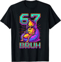 67 Bruh Banana Gamer Funny 6 7 Meme Video Game for - Adult & Kids T-Shirts, Sweatshirts & Hoodies apparel design preview 1