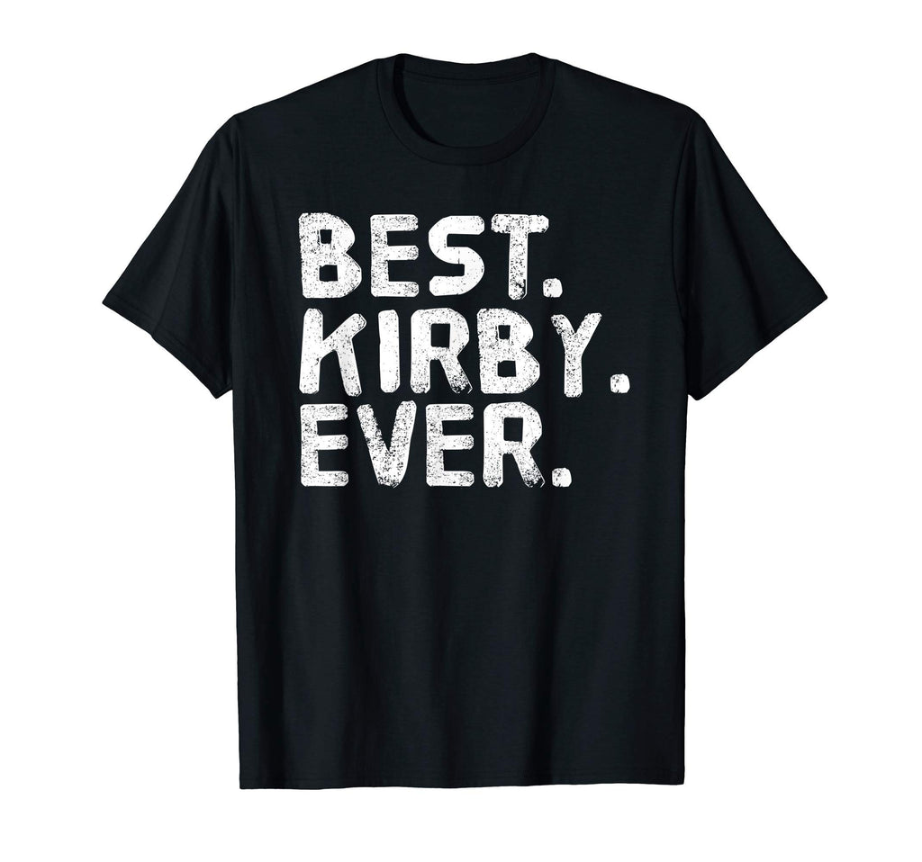 Best Kirby Ever Funny T-Shirt - Casual Everyday Wear for Adults - T-Shirt, Sweatshirt, Hoodie