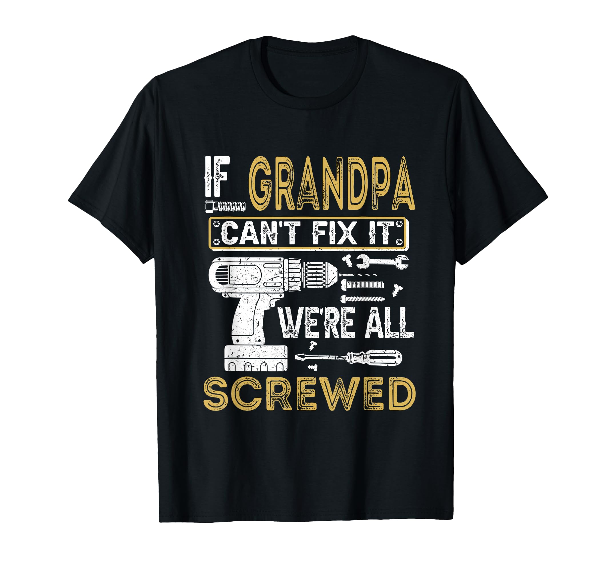 Mens If Grandpa Cant Fix It Were All T-Shirt - Streetwear Style for Adults - T-Shirt, Sweatshirt, Hoodie