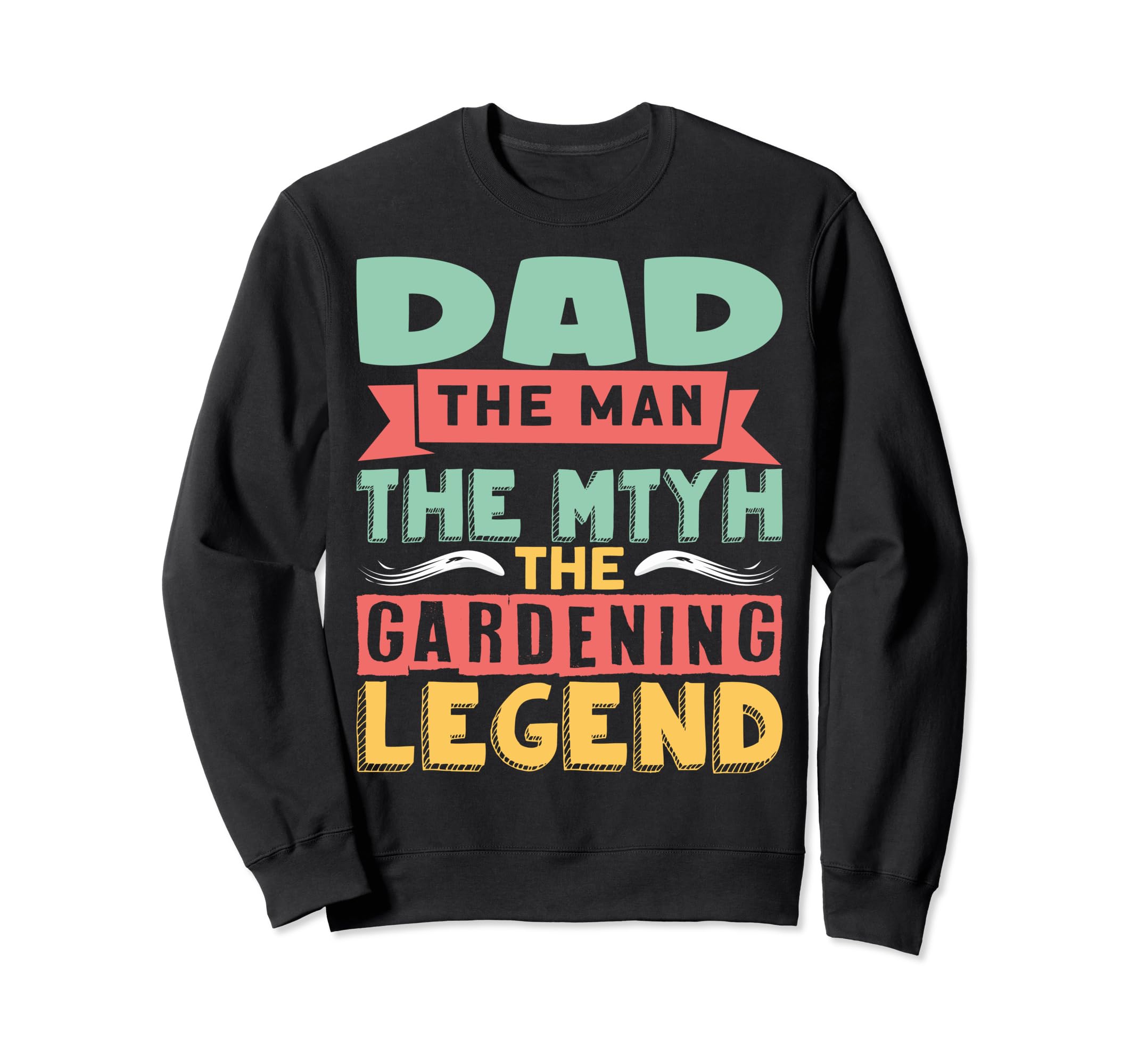 Dad Gardening Legend Gardening Dads Sweatshirt - Trendy Graphic Men Women - T-Shirt, Sweatshirt, Hoodie