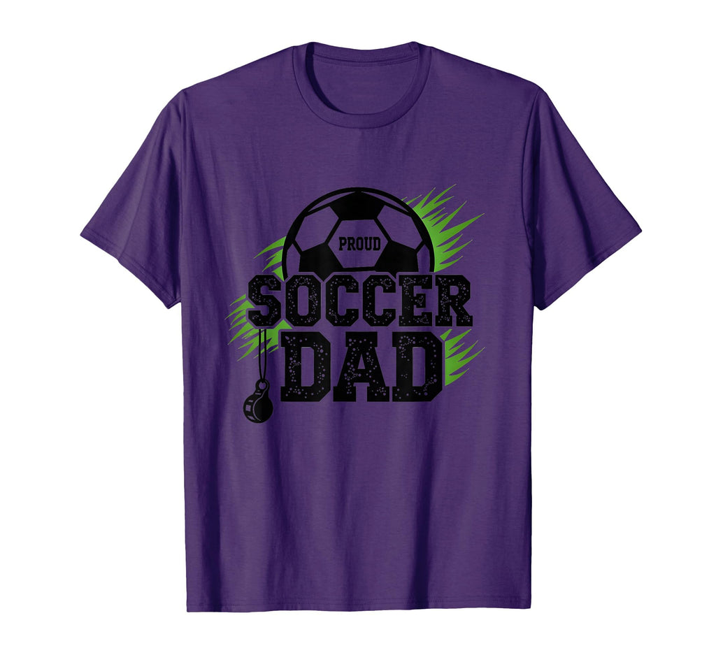 Proud Soccer Dad Whistle Sports Fan T-Shirt - Novelty Apparel Men Women - T-Shirt, Sweatshirt, Hoodie