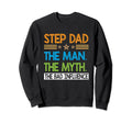 Step Dad Myth Bad Influence Funny Sweatshirt - Novelty Apparel Unisex - T-Shirt, Sweatshirt, Hoodie