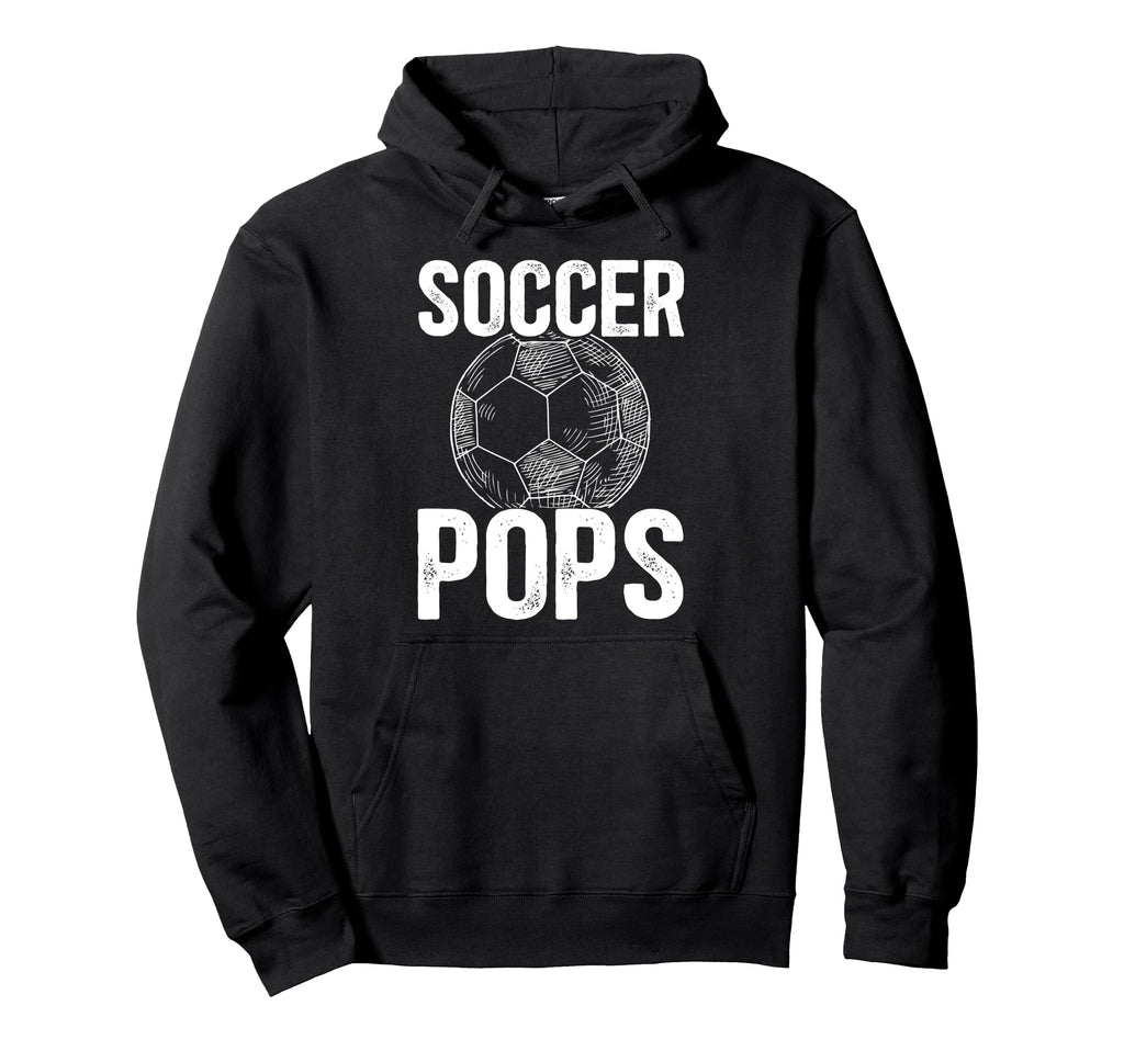 Soccer Pops Grandpa Pops Soccer Player Hoodie - Novelty Apparel for Adults - T-Shirt, Sweatshirt, Hoodie