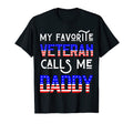 My Favorite Veteran Calls Me Daddy T-Shirt - Novelty Apparel Men Women - T-Shirt, Sweatshirt, Hoodie