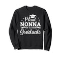 Proud Nonna 2026 Graduate Senior Sweatshirt - Streetwear Style Men Women - T-Shirt, Sweatshirt, Hoodie