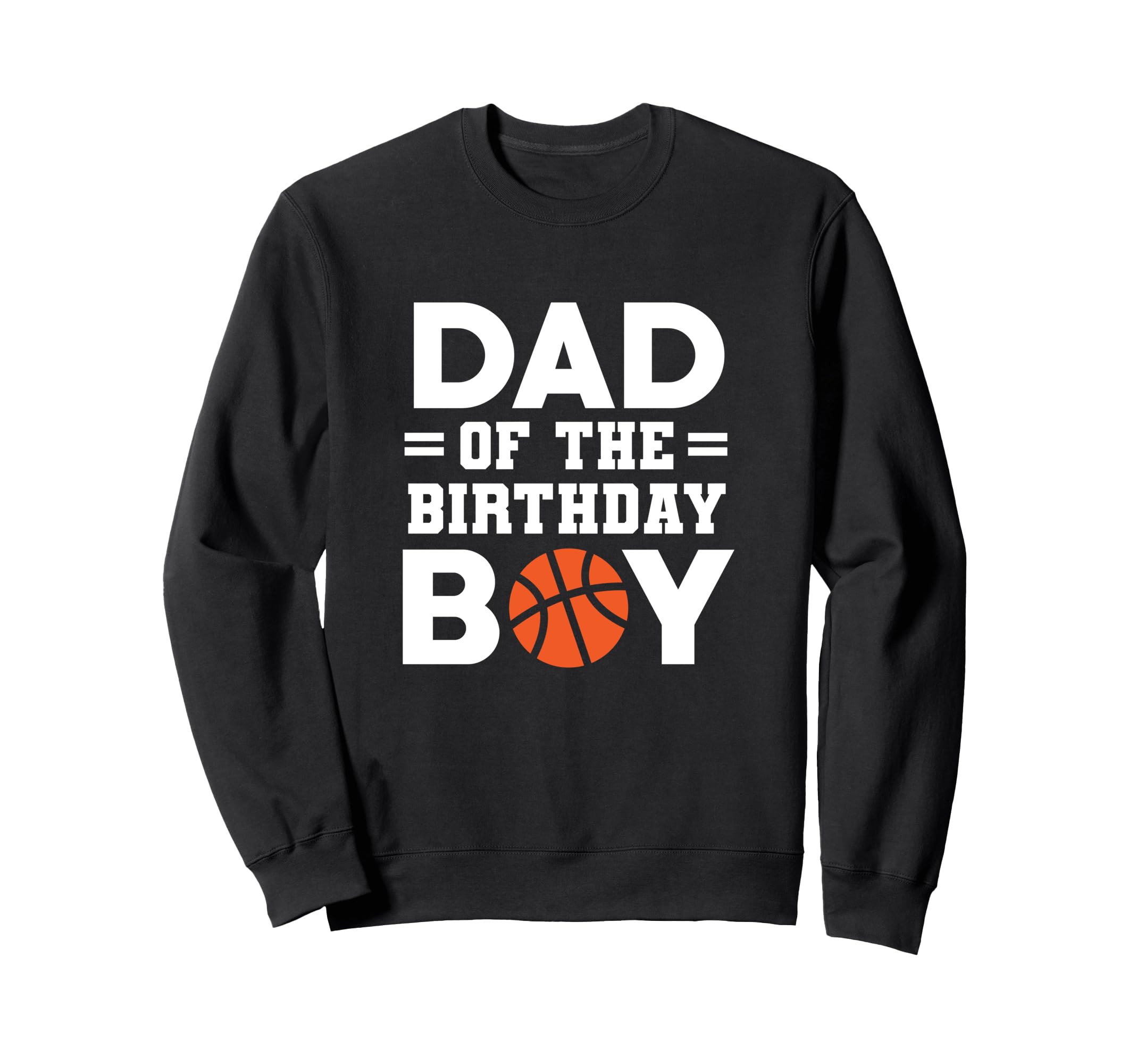 Birthday Dad Basketball Player Sweatshirt - Custom Art Print for Adults - T-Shirt, Sweatshirt, Hoodie