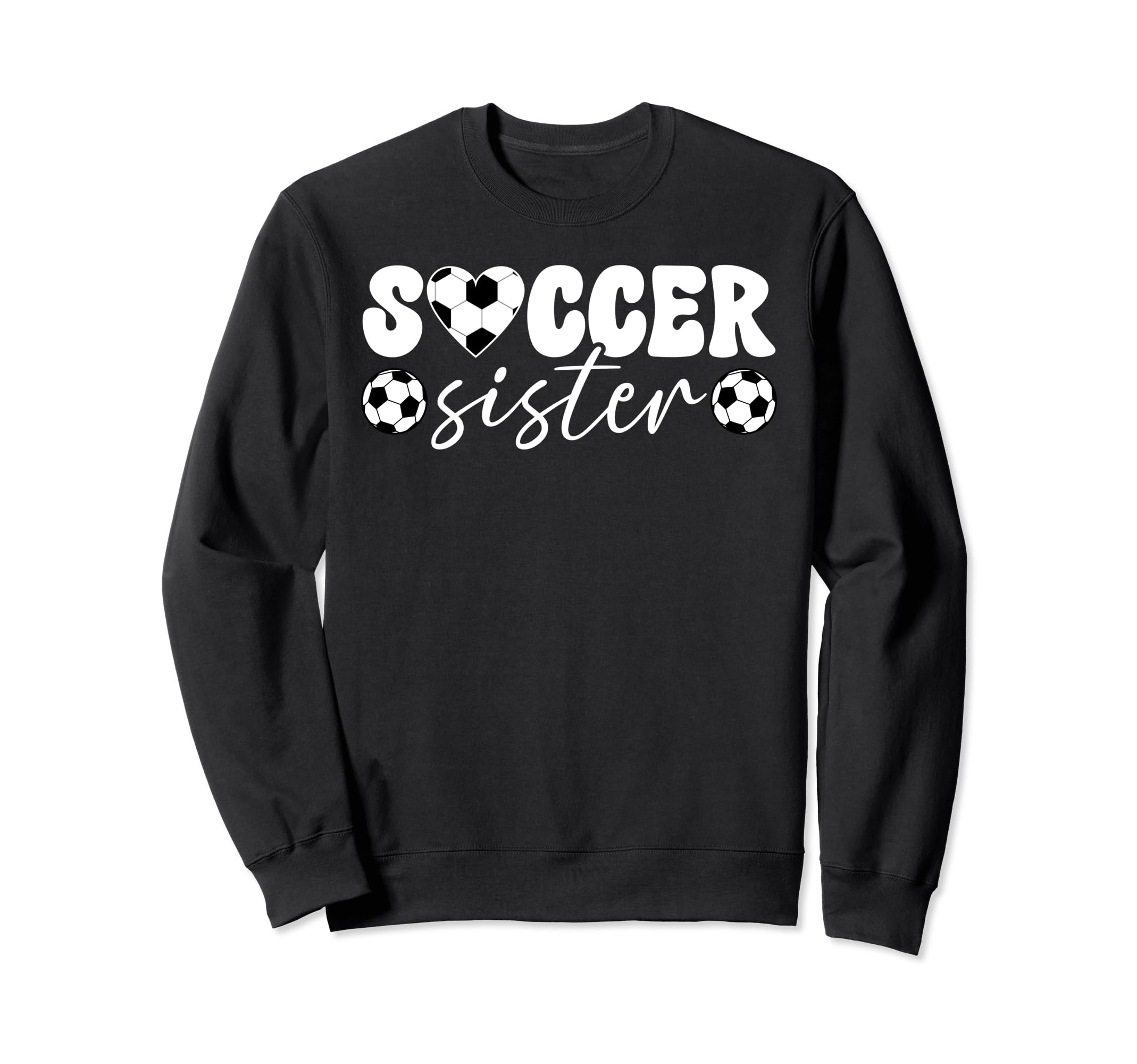 Soccer Sister Proud Sister Soccer Sweatshirt - Novelty Apparel for Adults - T-Shirt, Sweatshirt, Hoodie