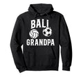 Ball Grandpa Proud Soccer Volleyball Hoodie - Unique Graphic Men Women - T-Shirt, Sweatshirt, Hoodie