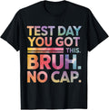 Test Day Teacher Bruh It's You Got This Funny - Adult & Kids T-Shirts, Sweatshirts & Hoodies apparel design preview 1