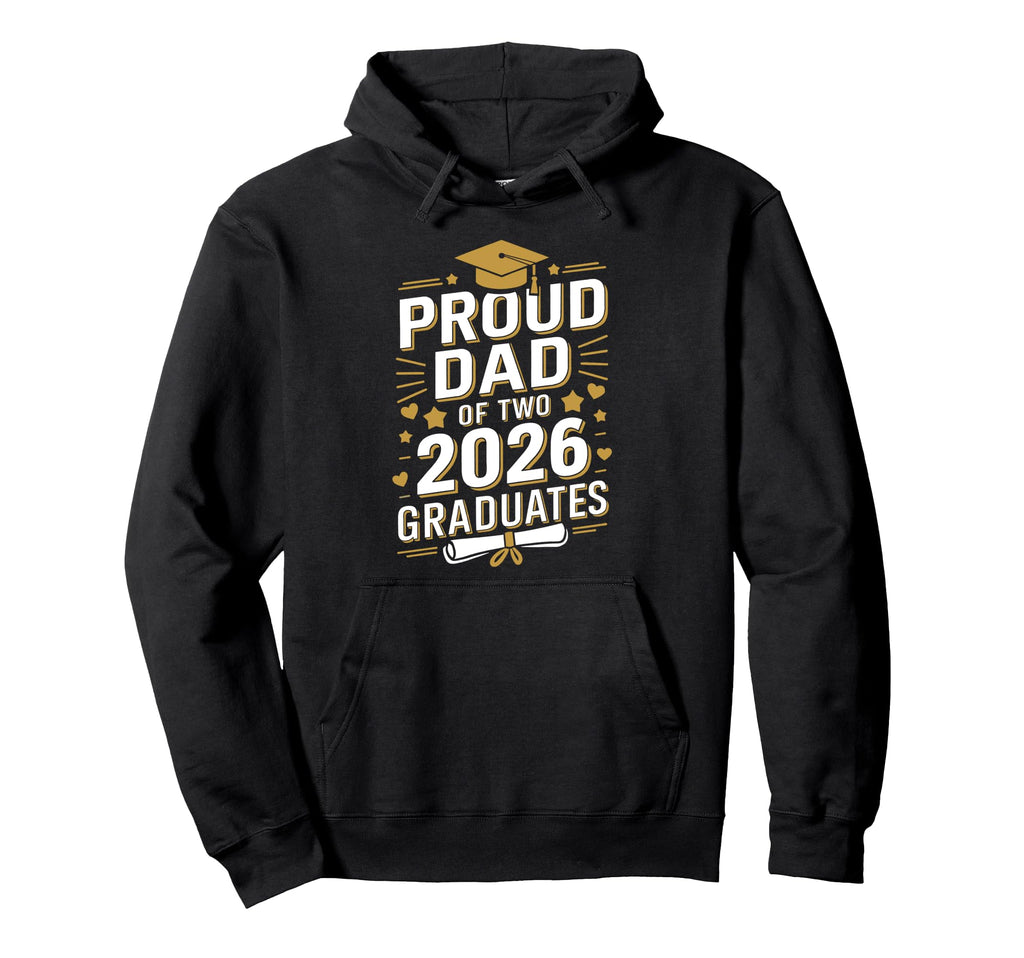 Proud Dad Two 2026 Graduates Class 2026 Hoodie - Novelty Apparel Unisex - T-Shirt, Sweatshirt, Hoodie