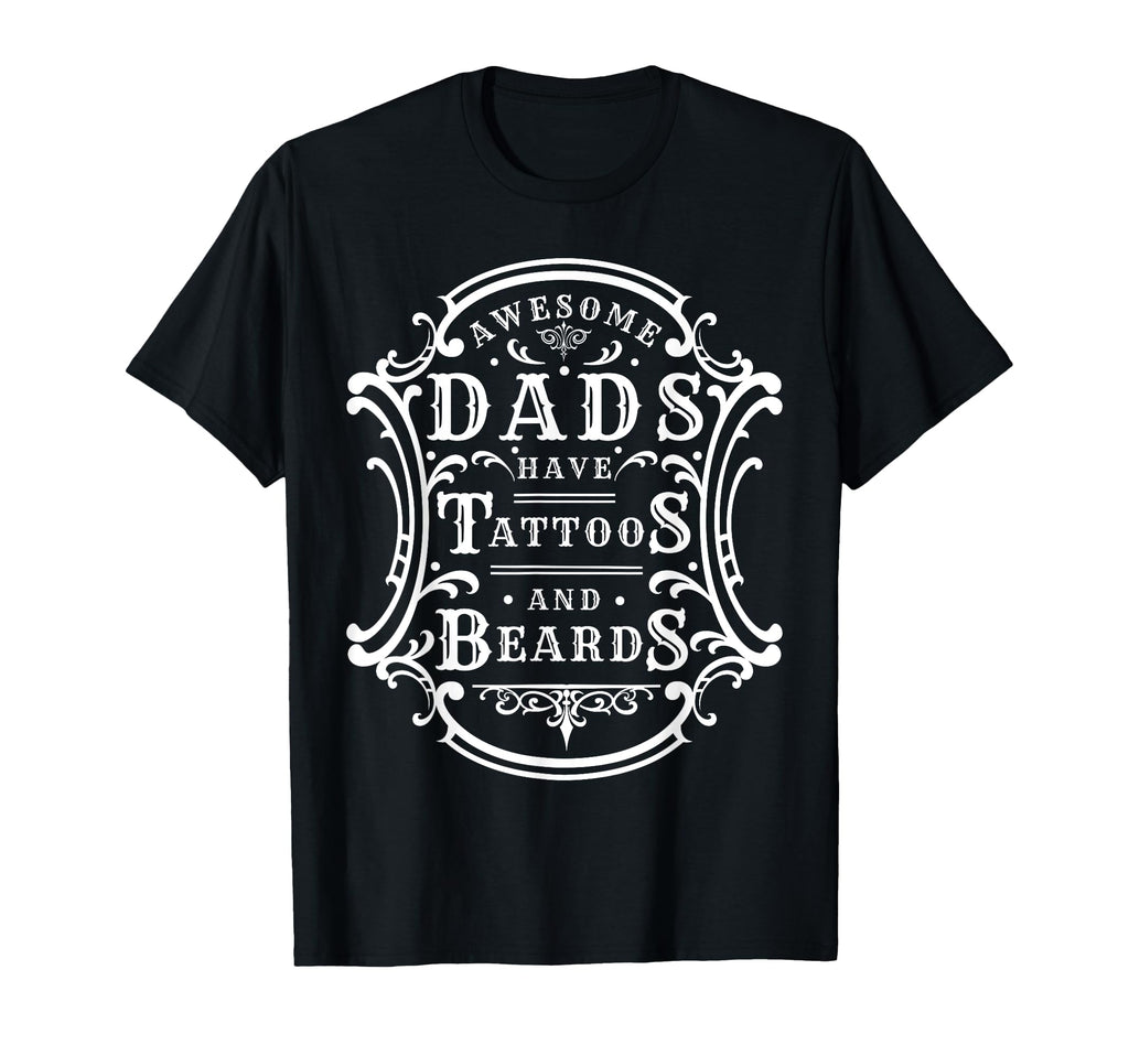 Awesome Dads Have Tattoos And Beards T-Shirt - Minimalist Print Men Women - T-Shirt, Sweatshirt, Hoodie