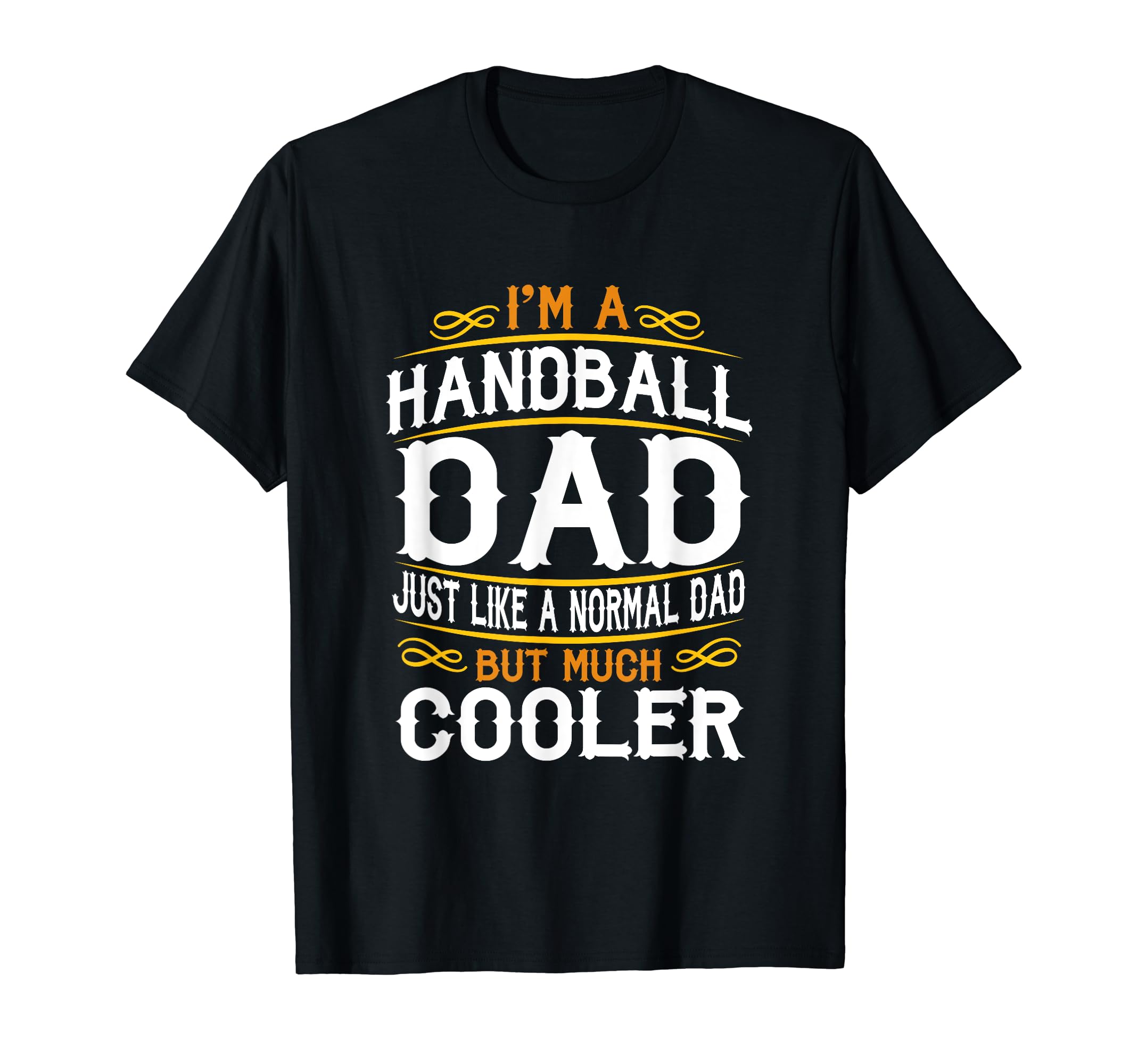 Handball Dad Im Dad T Shirts F525 T-Shirt - Novelty Apparel Men Women - T-Shirt, Sweatshirt, Hoodie