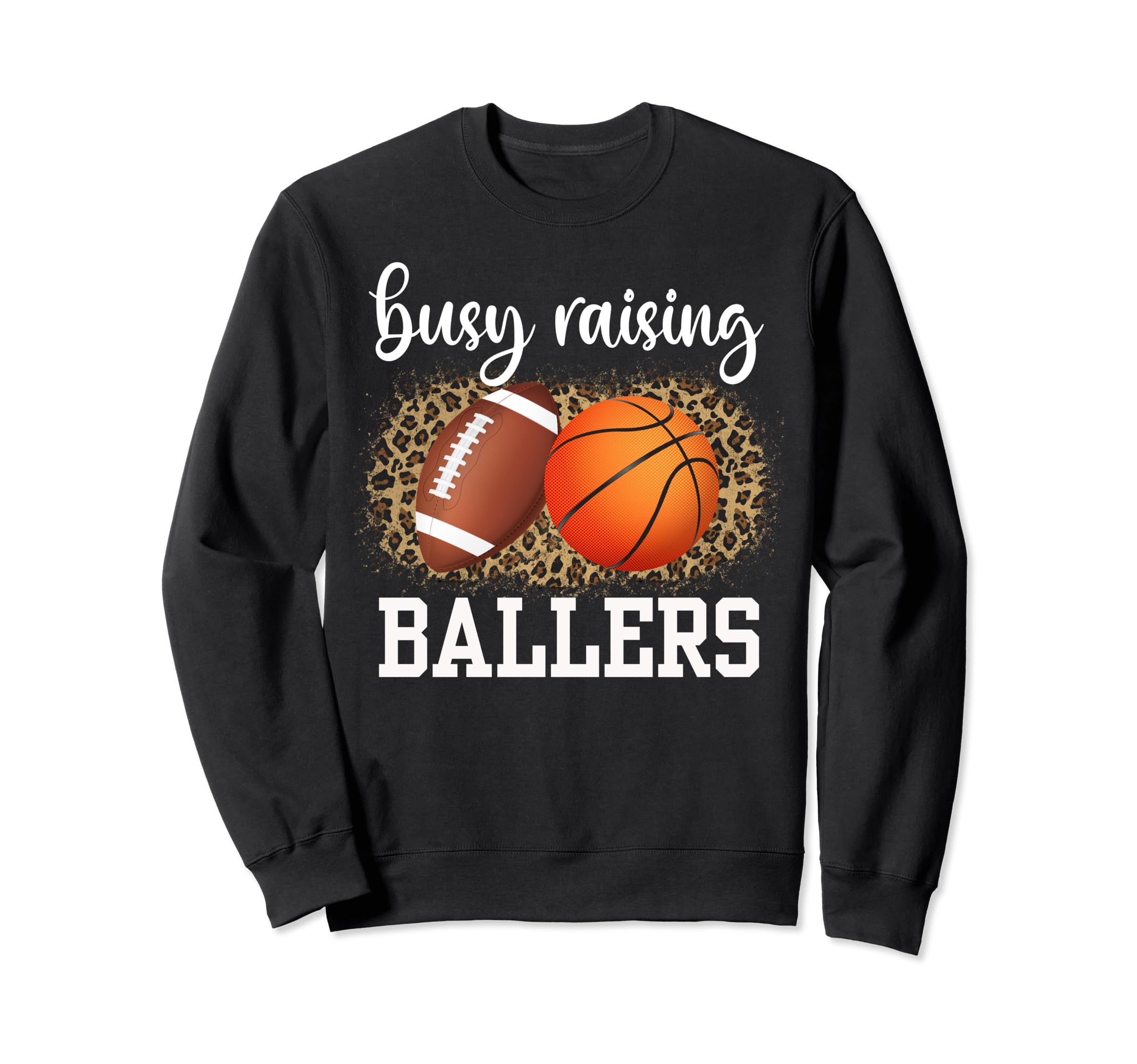 Busy Raising Ballers Basketball And Sweatshirt - Streetwear Style Unisex - T-Shirt, Sweatshirt, Hoodie