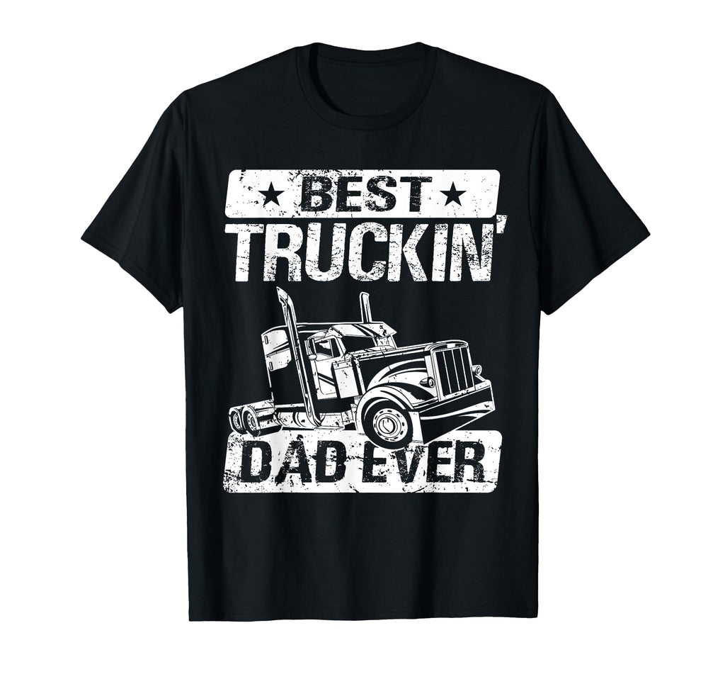 Truck Driver Dad Trucker Dad Best T-Shirt - Custom Art Print Men Women - T-Shirt, Sweatshirt, Hoodie