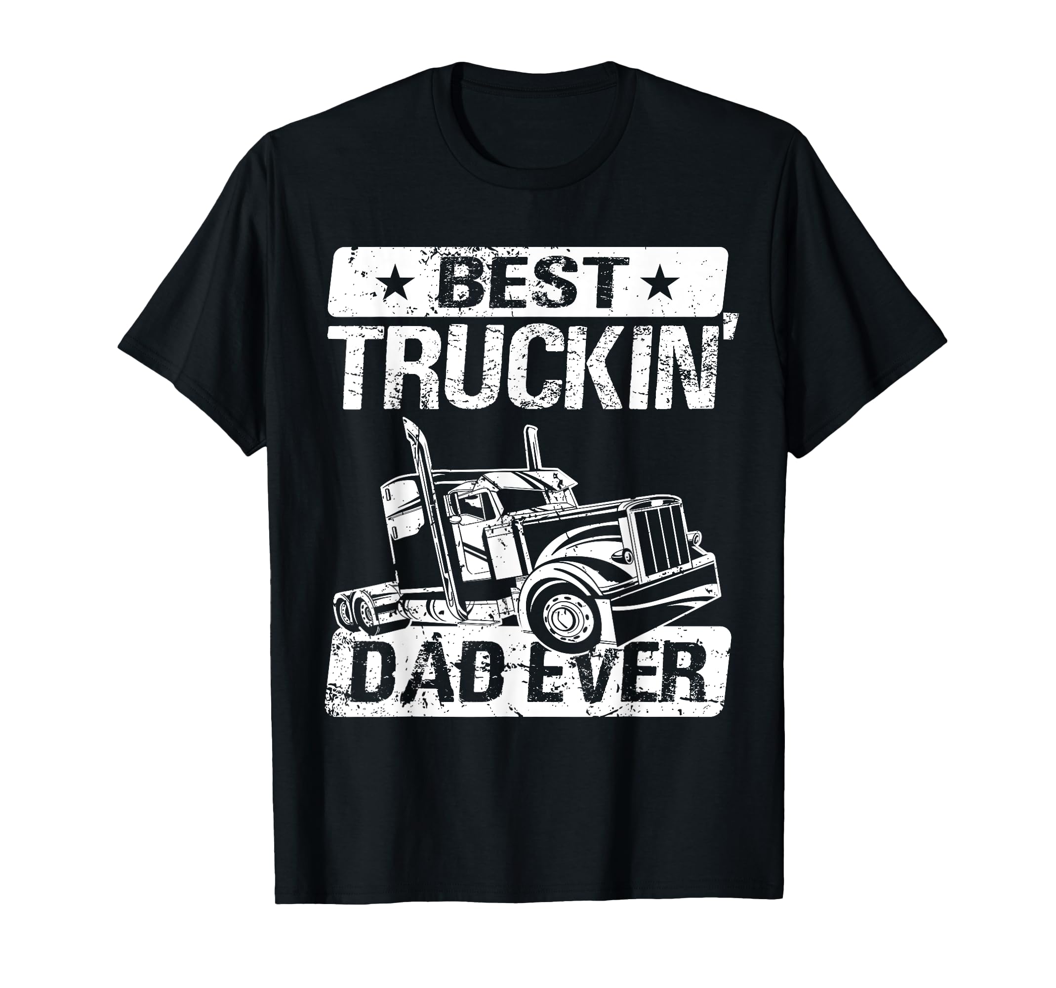 Truck Driver Dad Trucker Dad Best T-Shirt - Custom Art Print Men Women - T-Shirt, Sweatshirt, Hoodie