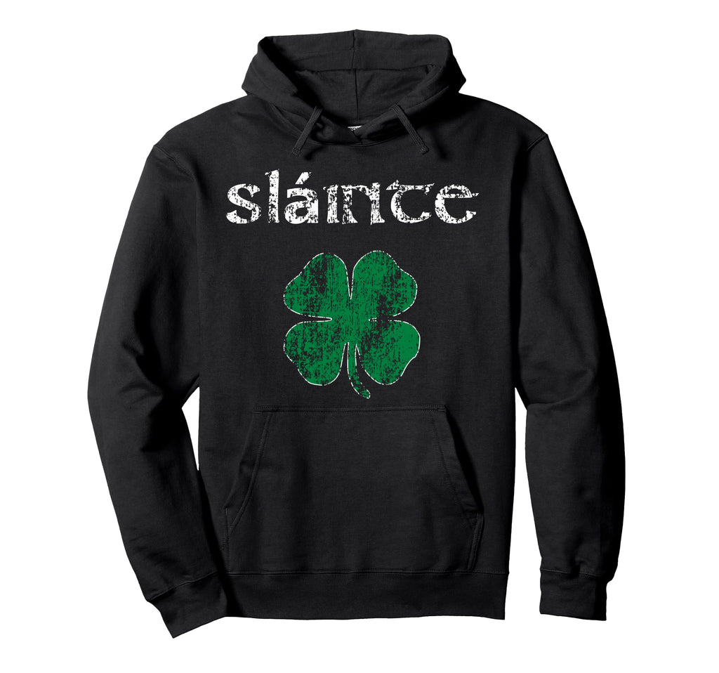 Slainte Cheers Good Health From Hoodie - Streetwear Style for Adults - T-Shirt, Sweatshirt, Hoodie