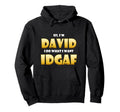 David Costume Idgaf Personalized First Hoodie - Trendy Graphic for Adults - T-Shirt, Sweatshirt, Hoodie